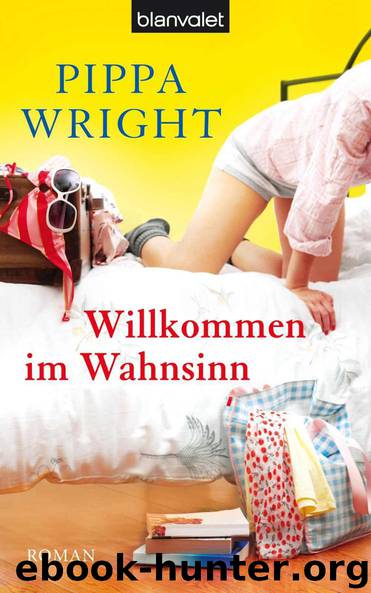 Willkommen im Wahnsinn: Roman (German Edition) by Wright Pippa