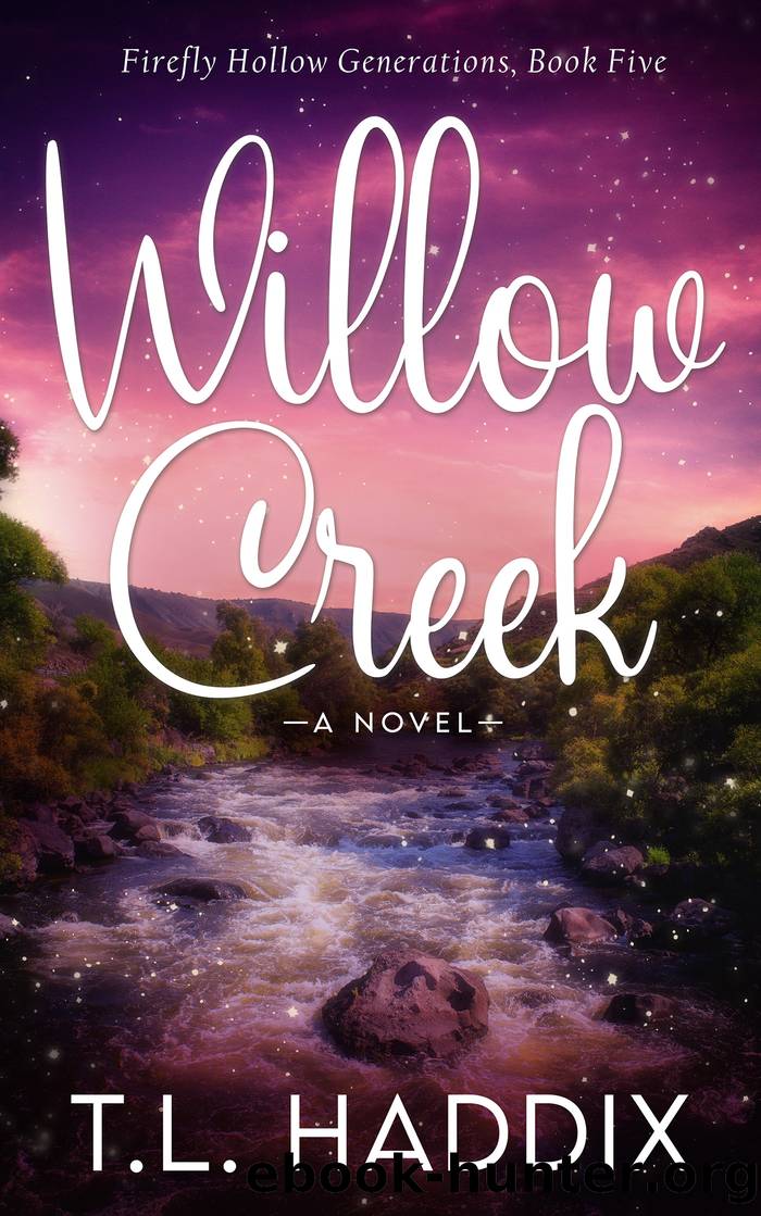 Willow Creek by T. L. Haddix