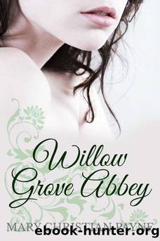 Willow Grove Abbey by Mary Christian Payne