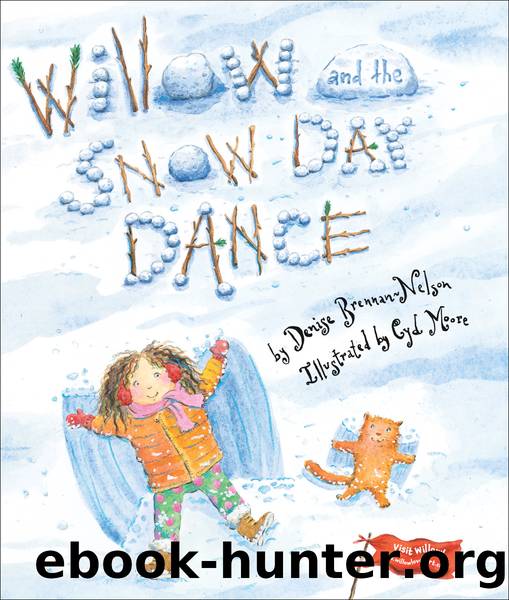 Willow and the Snow Day Dance by Denise Brennan-Nelson & cyd moore
