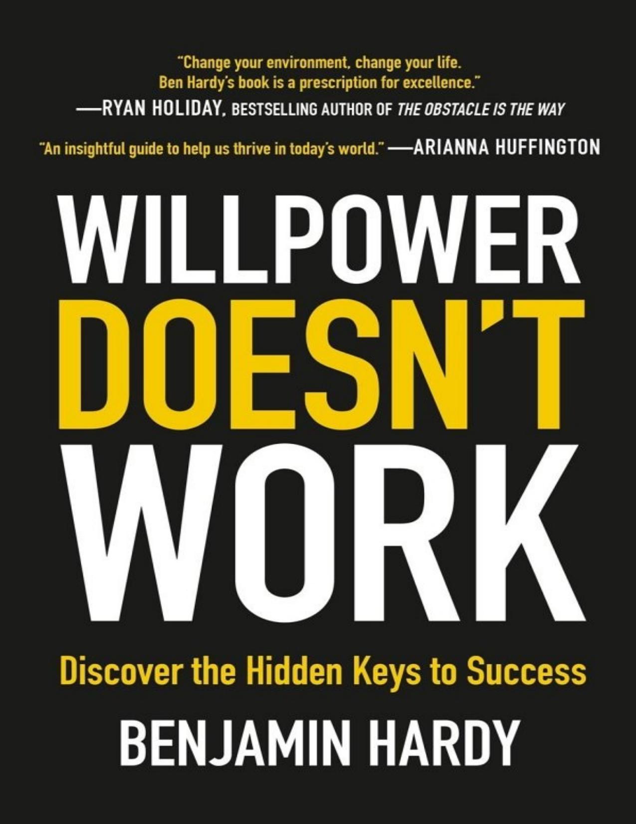 Willpower Doesnât Work: Discover the Hidden Keys to Success - PDFDrive.com by Benjamin Hardy