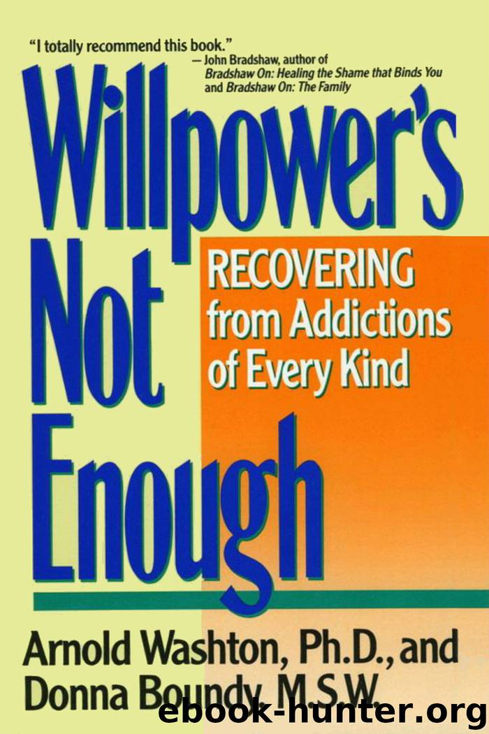 Willpower Is Not Enough by Arnold M. Washton