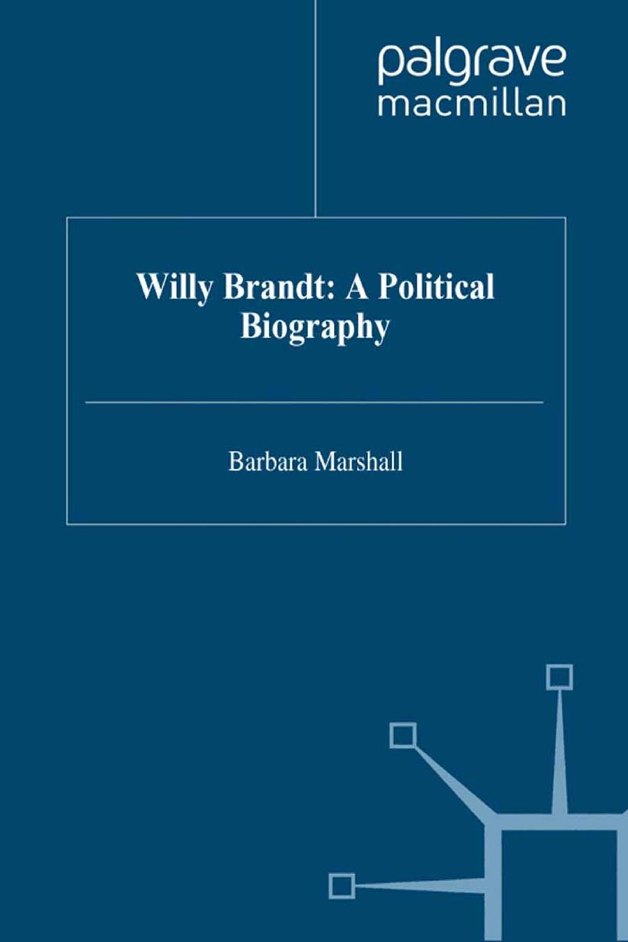 Willy Brandt: A Political Biography by Barbara Marshall (auth.)