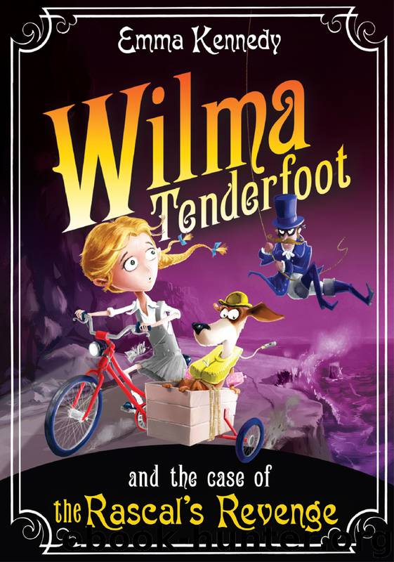 Wilma Tenderfoot and the Case of the Rascal's Revenge by Emma Kennedy