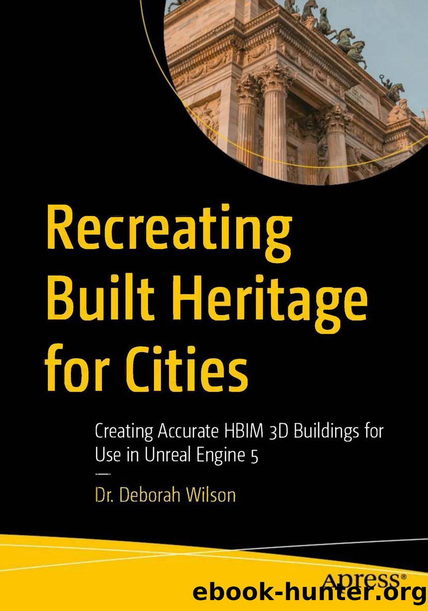 Wilson D. Recreating Built Heritage for Cities..for Use in Unreal Engine 5. 2025 by Unknown