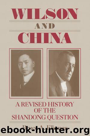 Wilson and China: a Revised History of the Shandong Question by Elleman Bruce;