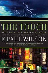 Wilson, F. Paul - Adversary 03-The Touch by Wilson F. Paul