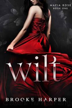 Wilt: A Dark Age Gap Mafia Romance (Mafia Rose Book 1) by Brooke Harper