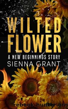 Wilted Flowers (New Beginnings) by Sienna Grant