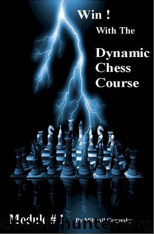 Win With The Dynamic Chess Course - Module # 1 by Mikhail Cugovsky