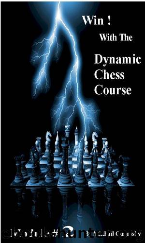 Win With The Dynamic Chess Course - Module #2 by Mikhail Cugovsky