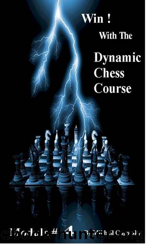 Win With The Dynamic Chess Course - Module #4 by Mikhail Cugovsky
