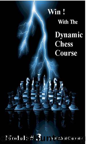 Win With The Dynamic Chess Course - Module Number 3 by Mikhail Cugovsky