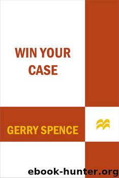 Win Your Case by Gerry Spence