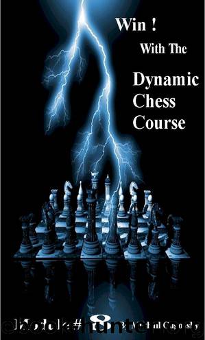 Win! With The Dynamic Chess Course - Module #8 by Mikhail Cugovsky
