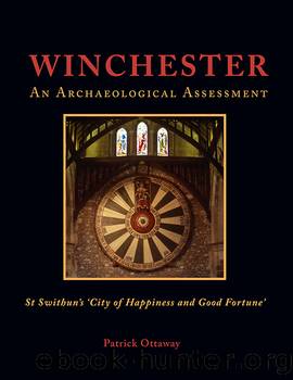 Winchester: Swithun's 'City of Happiness and Good Fortune' by Ottaway Patrick;