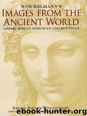 Winckelmann's Images from the Ancient World by Winckelmann Johann Joachim; Appelbaum Stanley; Appelbaum Stanley