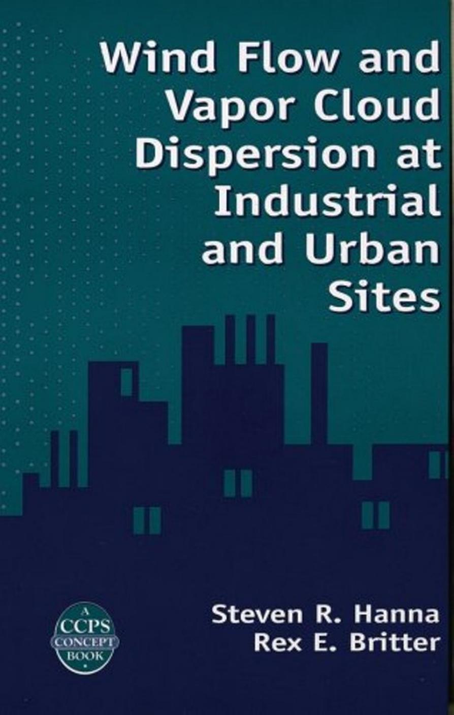 Wind Flow and Vapor Cloud Dispersion at Industrial and Urban Sites (Ccps Concept Book) by Steven R. Hanna Rex E. Britter