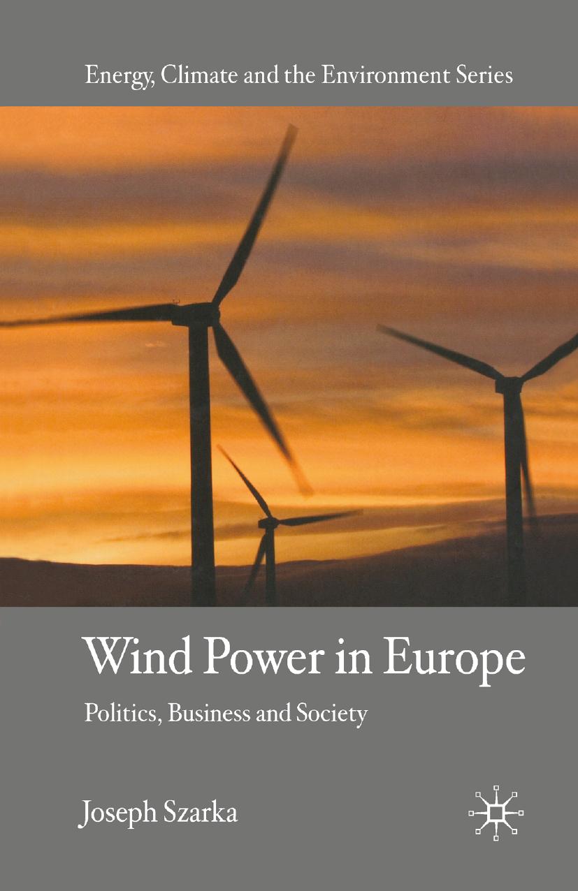 Wind Power in Europe: Politics, Business and Society by Joseph Szarka (auth.)