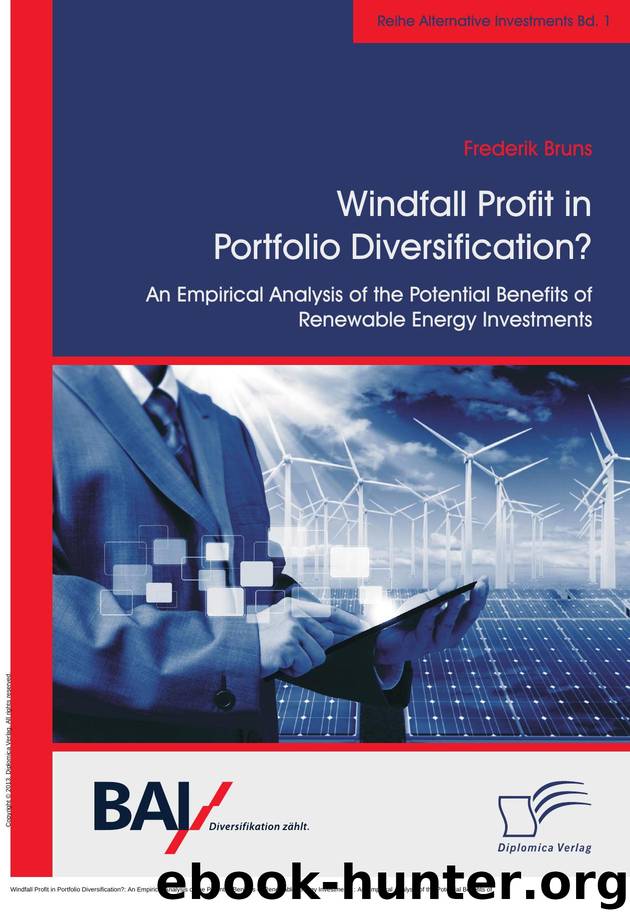 Windfall Profit in Portfolio Diversification?: An Empirical Analysis of the Potential Benefits of Renewable Energy Investments : An Empirical Analysis of the Potential Benefits of  by Frederik Bruns