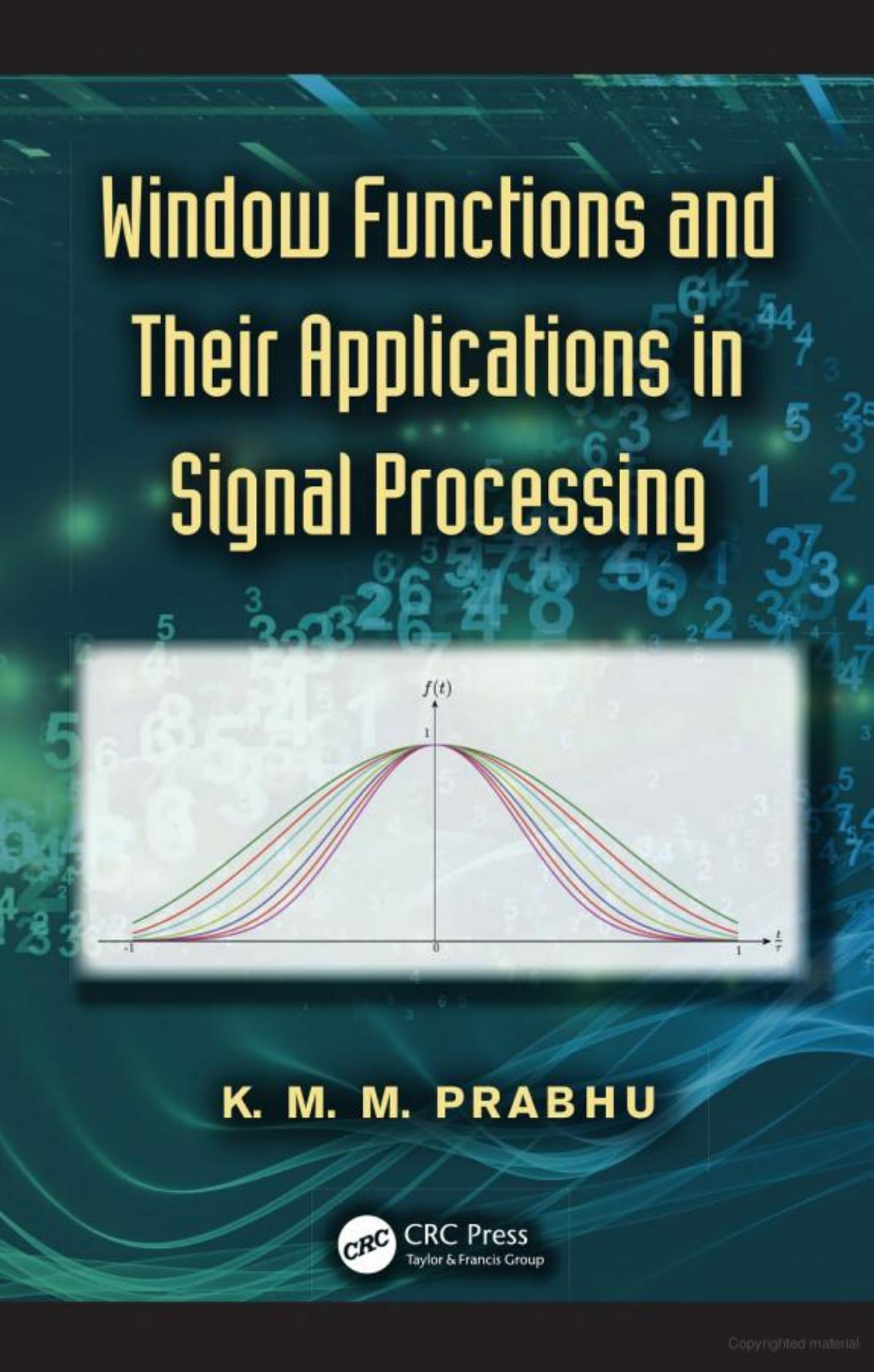 Window Functions and Their Applications in Signal Processing (2014) by Unknown