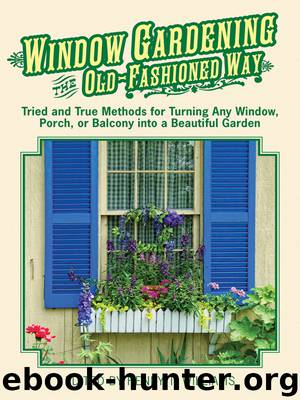 Window Gardening the Old-Fashioned Way by Henry T. Williams