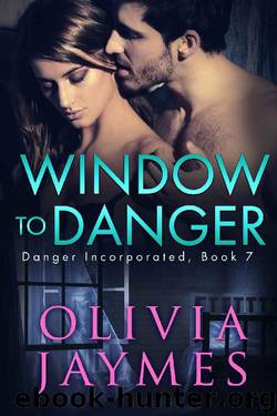 Window to Danger (Danger Incorporated Book 7) by Olivia Jaymes