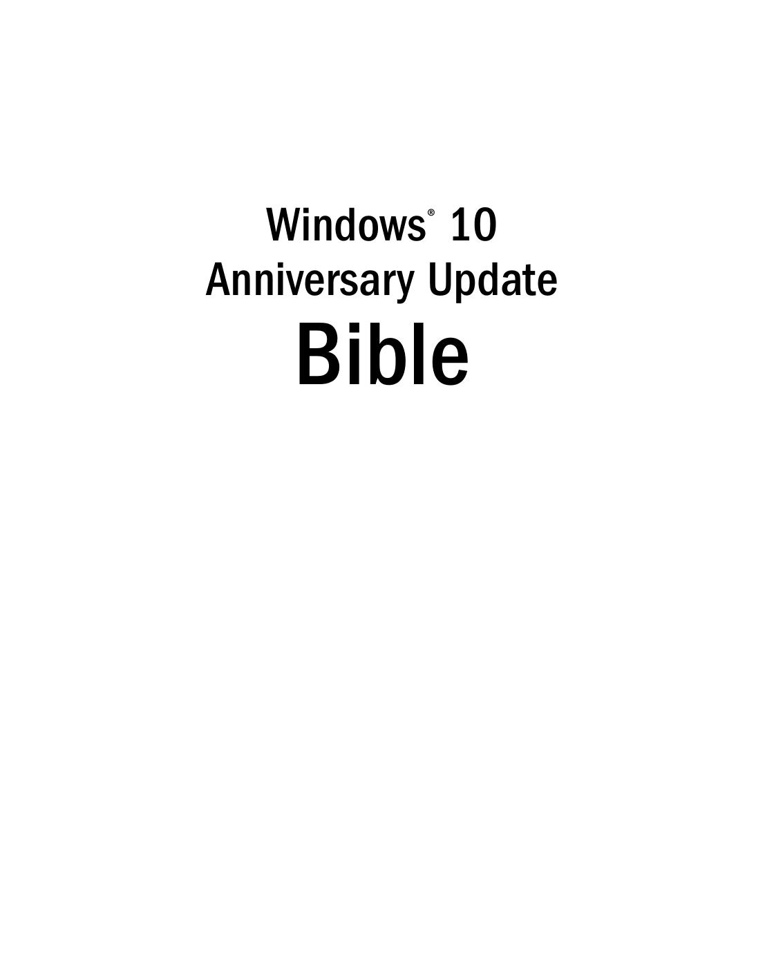 Windows 10 Anniversary Update Bible by Rob Tidrow