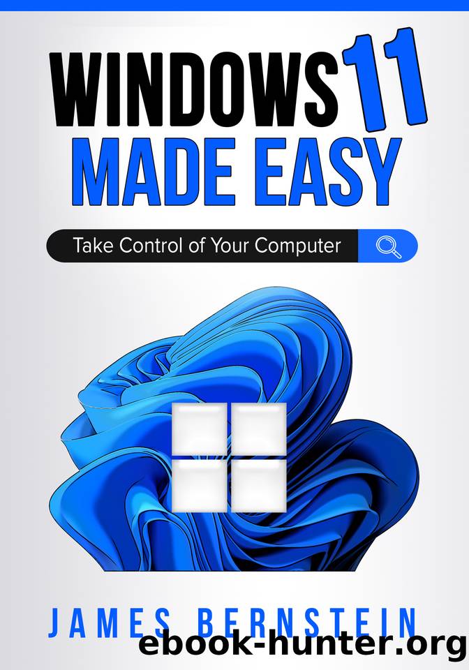 Windows 11 Made Easy: Take Control of Your Computer (Computers Made Easy Book 27) by Bernstein James