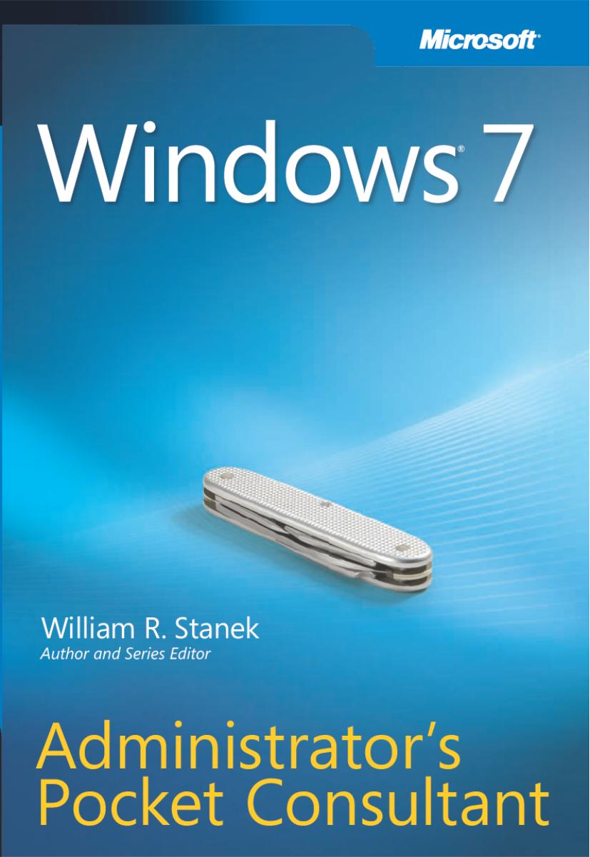 Windows 7 Administrator's Pocket Consultant by William R. Stanek