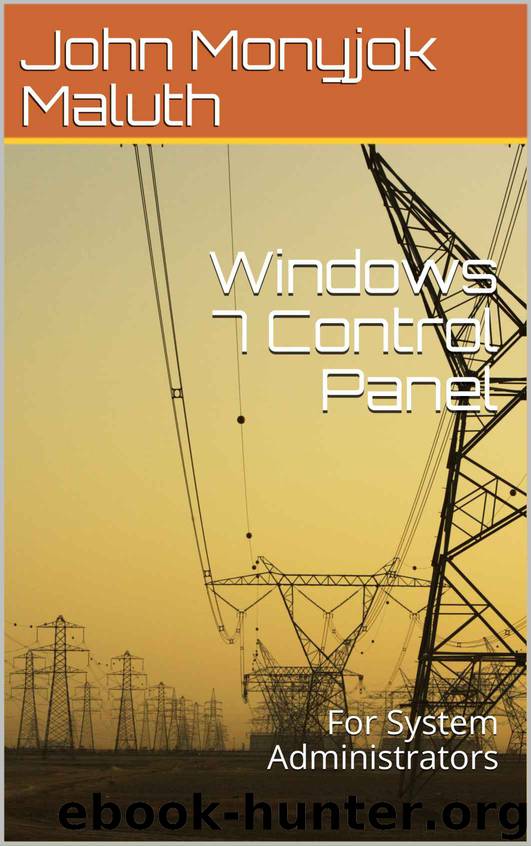 Windows 7 Control Panel: For System Administrators by John Monyjok Maluth