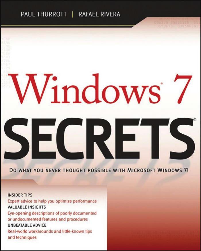Windows 7 Secrets: Do What You Never Thought Possible with Microsoft Windows 7 by Thurrott Paul B.; Rivera Rafael