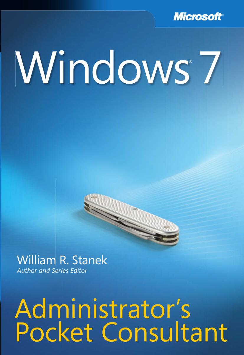 Windows 7. Administrator's pocket consultant by Stanek W