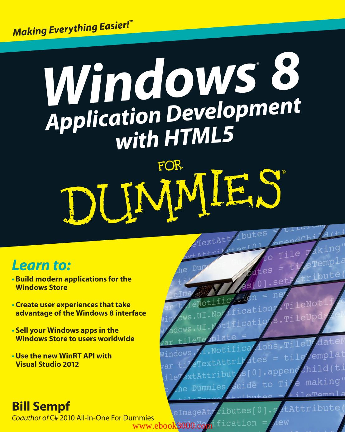Windows 8 Application Development with HTML5 For Dummies by Bill Sempf by Unknow