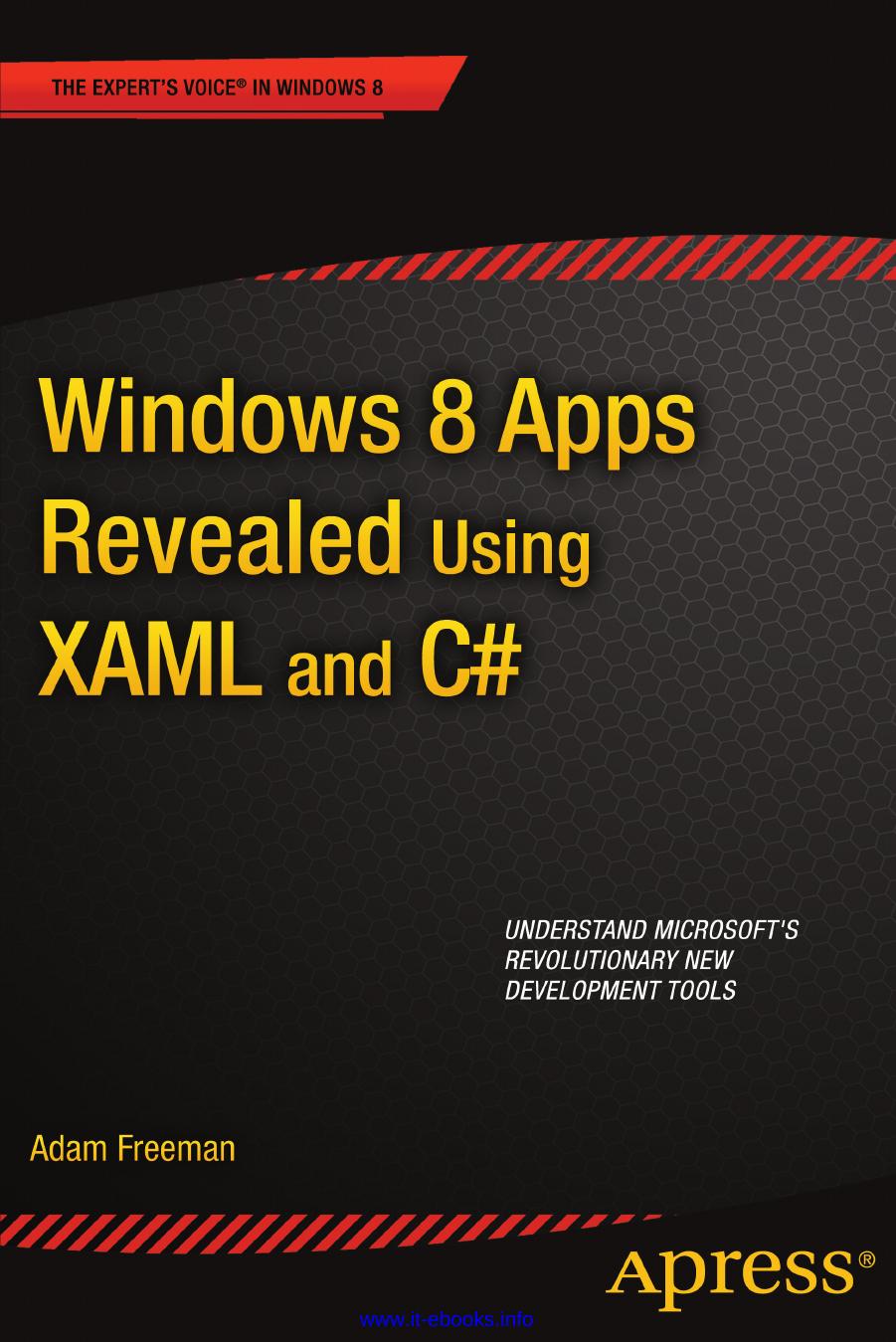 Windows 8 Apps Revealed Using XAML and C# by Adam Freeman