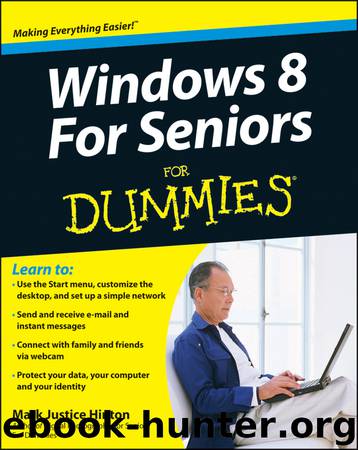 Windows 8 For Seniors For Dummies by Mark Justice Hinton