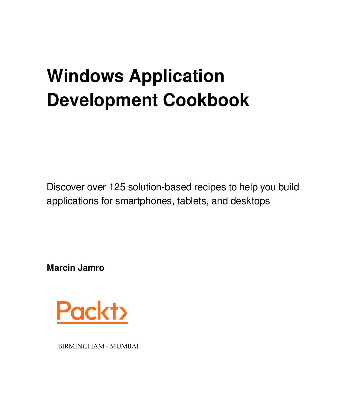 Windows Application Development Cookbook by Marcin Jamro