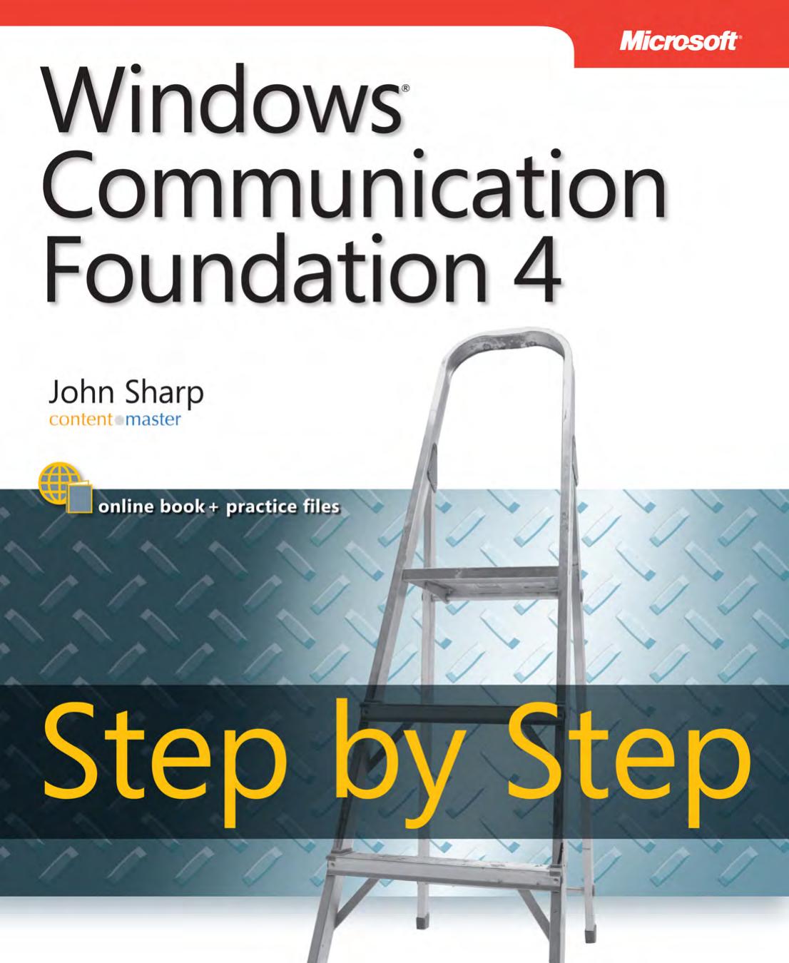 Windows Communication Foundation 4 Step by Step (Step By Step (Microsoft)) by John Sharp