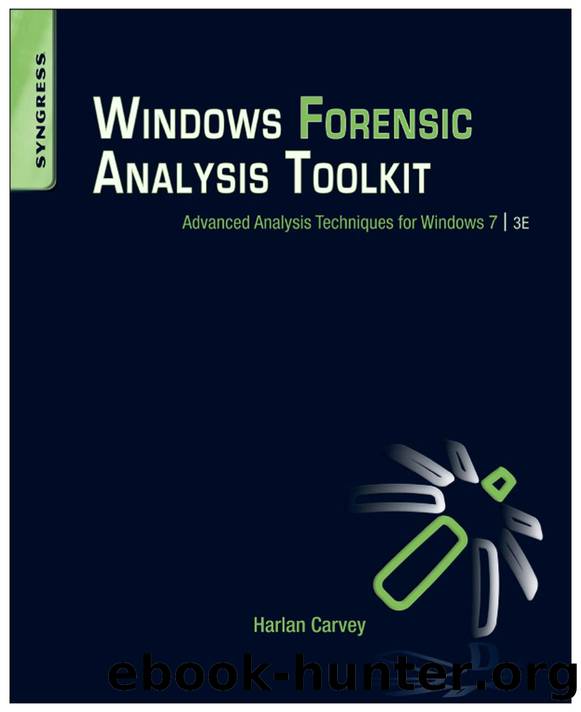 Windows Forensic Analysis Toolkit  Advanced Analysis Techniques for Windows 7 by Unknown