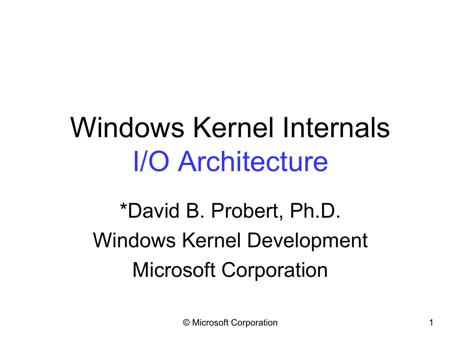 Windows Kernel Internals IO Architecture by Dave Probert