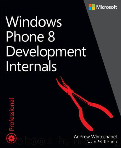 Windows Phone 8 Development Internals by Andrew Whitechapel & Sean McKenna