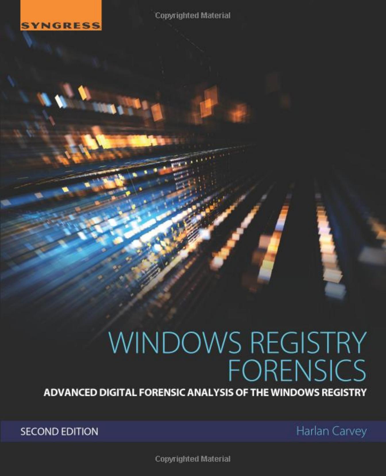 Windows Registry Forensics Advanced Digital Forensic Analysis of the Windows Registry 2nd Edition by Unknown