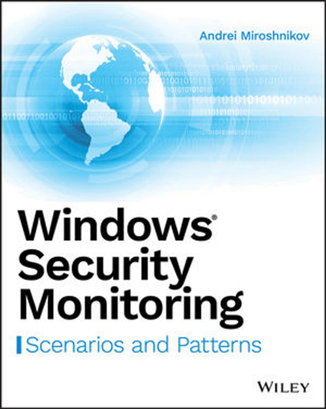 Windows Security Monitoring: Scenarios and Patterns by Andrei Miroshnikov