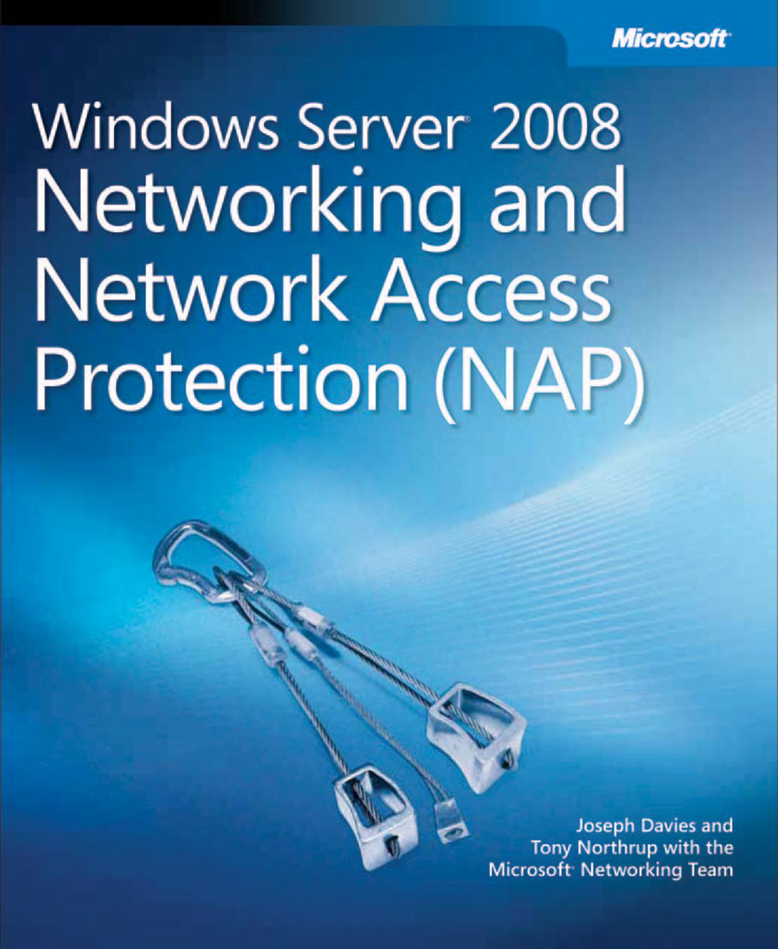 Windows Server 2008 Networking and Network Access Protection (NAP) by Joseph Davies Tony Northrup