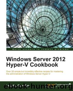 Windows Server 2012 Hyper-V Cookbook by Unknown