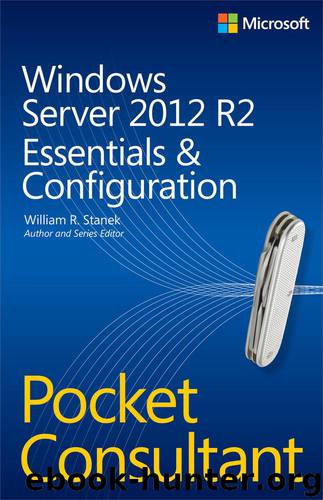 Windows Server 2012 R2 Essentials & Configuration by William R. Stanek