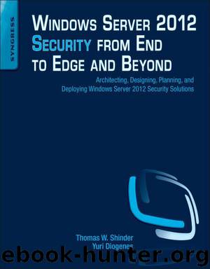 Windows Server 2012 Security from End to Edge and Beyond by Thomas W. Shinder & Yuri Diogenes & Debra Littlejohn Shinder & Richard Hicks