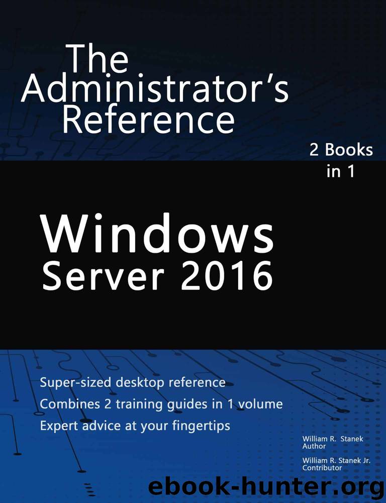 Windows Server 2016: The Administrator's Reference by William Stanek