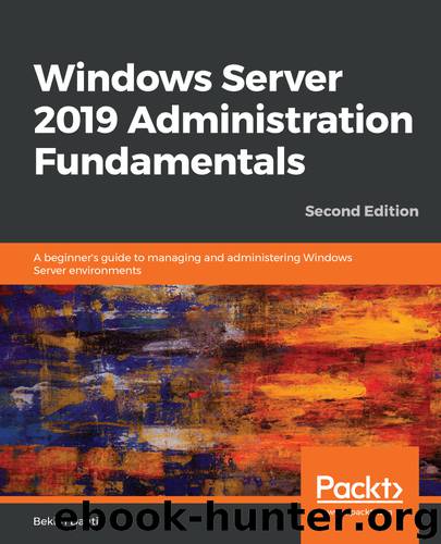 Windows Server 2019 Administration Fundamentals - Second Edition by Bekim Dauti