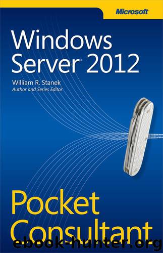 Windows Server® 2012 Pocket Consultant by William R. Stanek